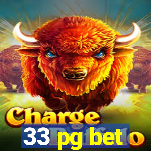 33 pg bet